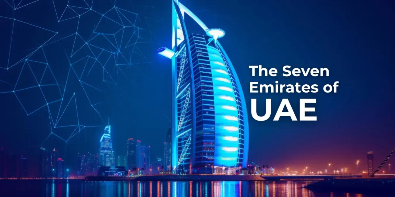 The Seven Emirates of UAE (United Arab Emirates)