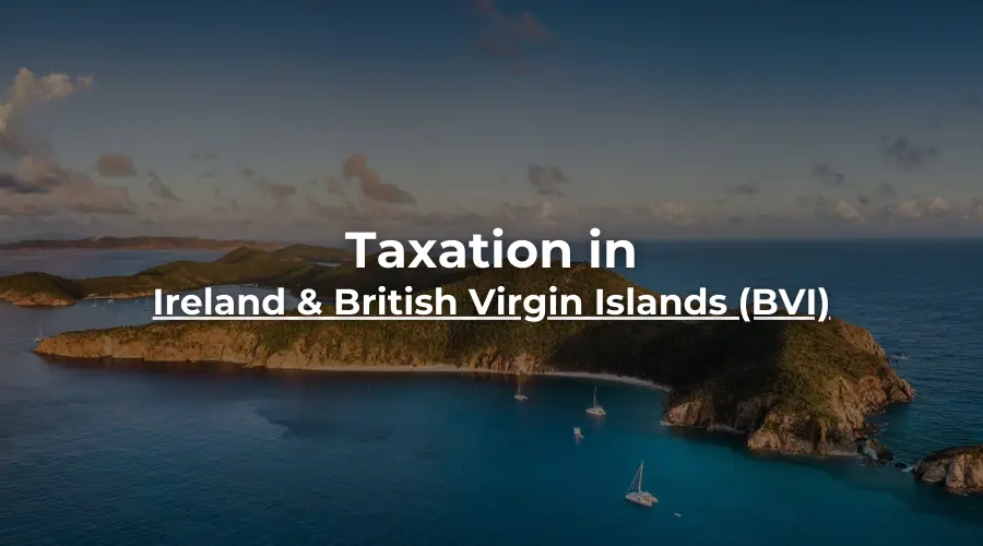 Taxation in Ireland & British Virgin Islands (BVI)