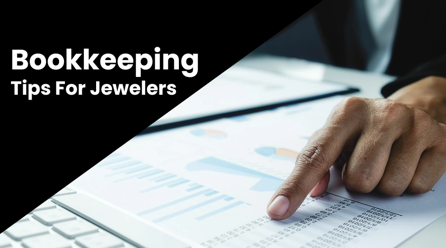 Bookkeeping Tips for Jewelers