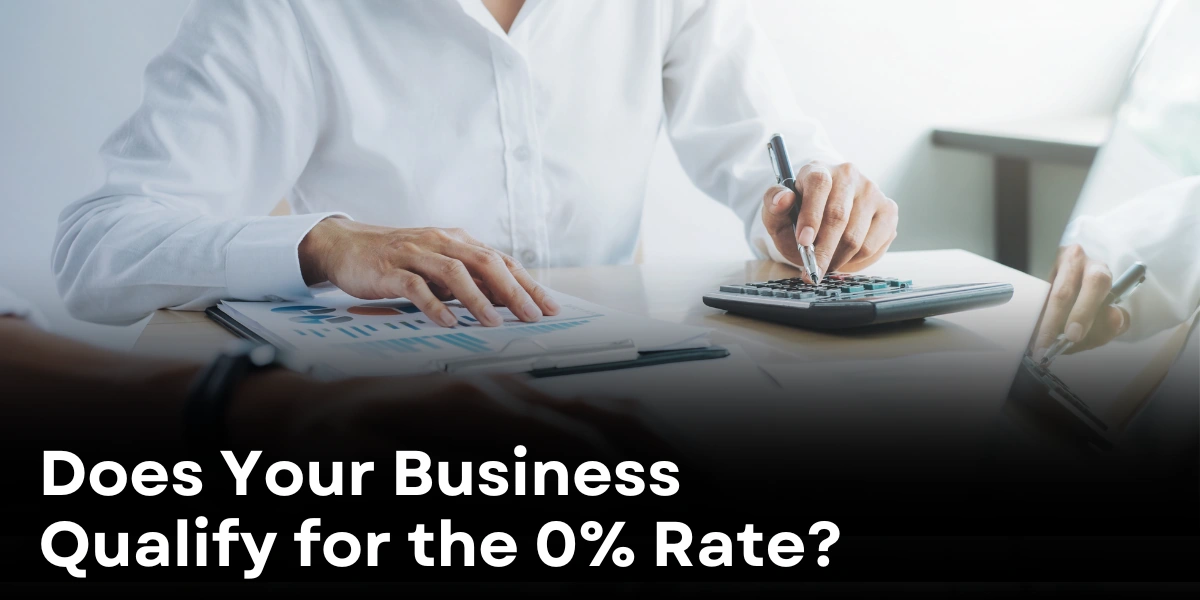 Tax Advantages in the UAE: Does Your Business Qualify for the 0% Rate?
