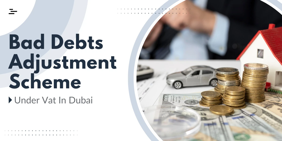 Bad Debts Adjustment Scheme Under Vat In Dubai