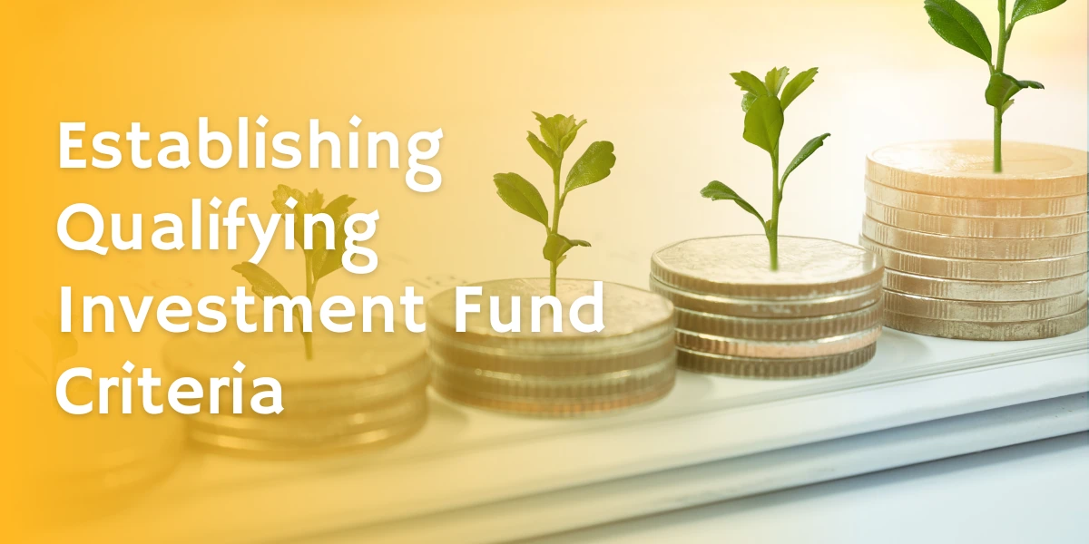 Establishing Qualifying Investment Fund Criteria