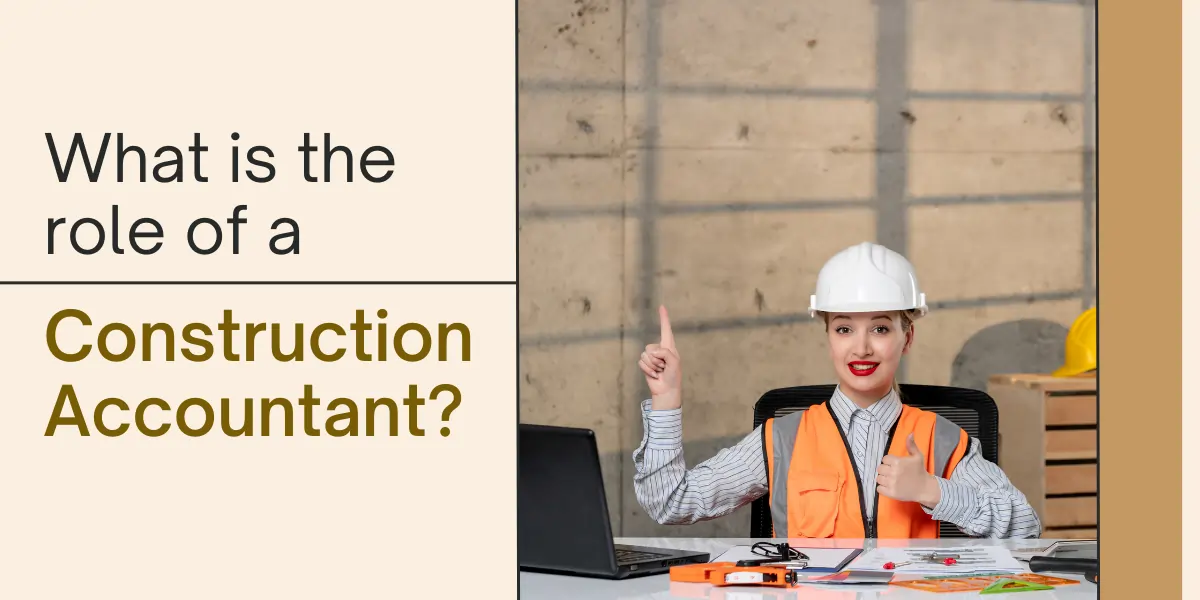 What is the role of a construction accountant?