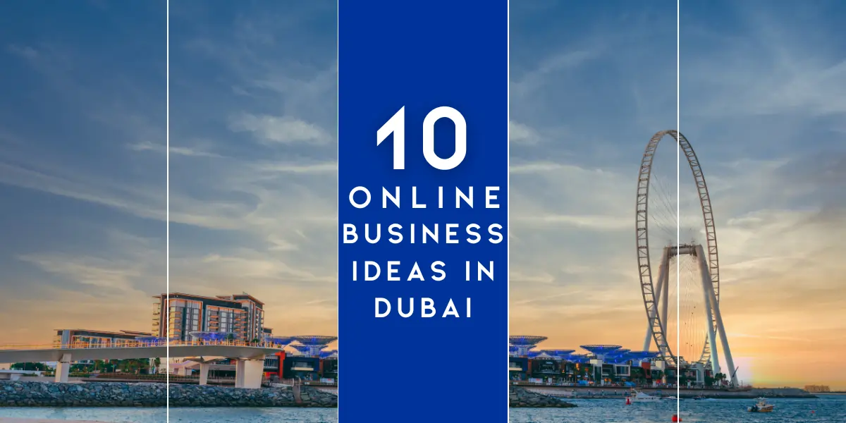10 Online Business Ideas in Dubai, UAE 2024