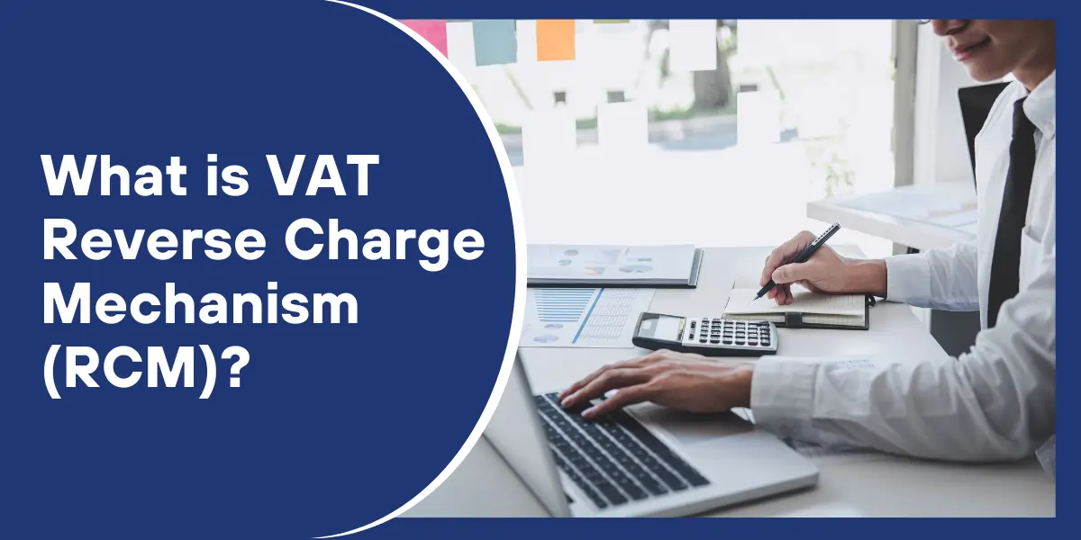 VAT Reverse Charge Mechanism (RCM)
