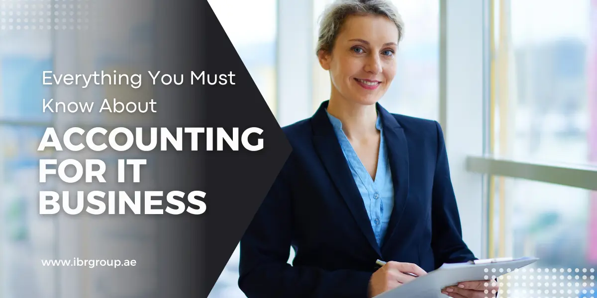 Everything You Must Know About Accounting for IT Business