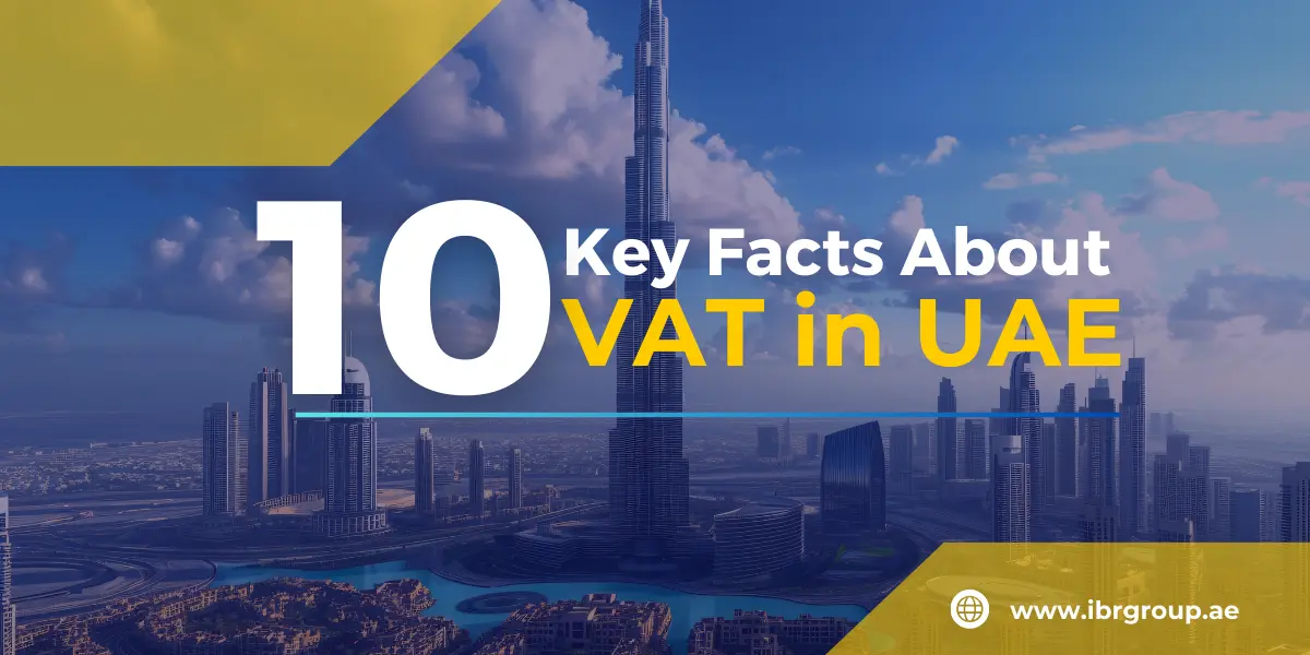 Top 10 Key Facts About VAT in UAE