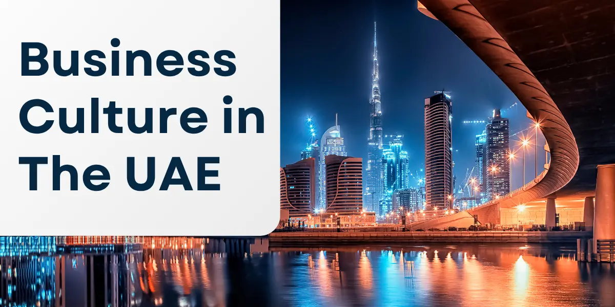 Things To Know About Business Culture in the United Arab Emirates