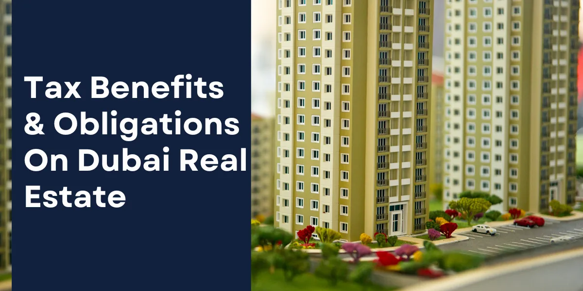 Tax Benefits And Obligations On Dubai Real Estate
