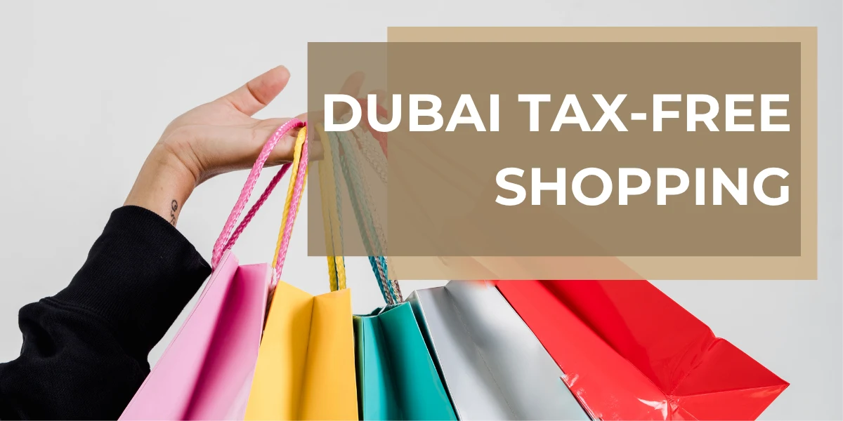 Dubai Tax-Free Shopping: Benefits on Electronics, Luxury Items, and More