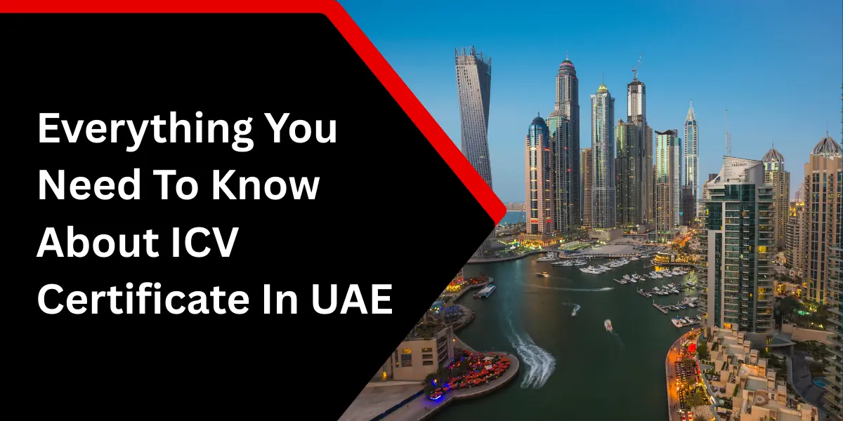 Everything You Need To Know About ICV Certificate In UAE