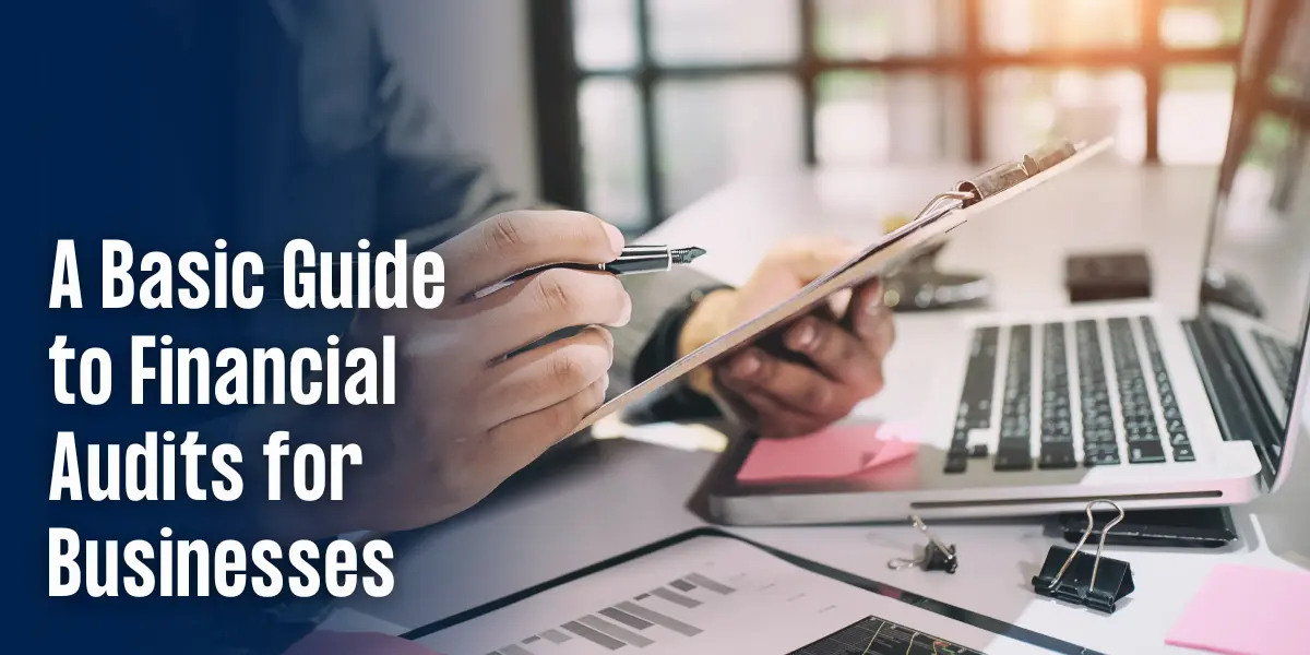 A Basic Guide to Financial Audits for Businesses