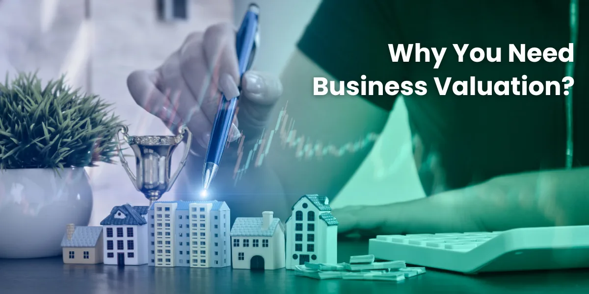 Why You Need Business Valuation?