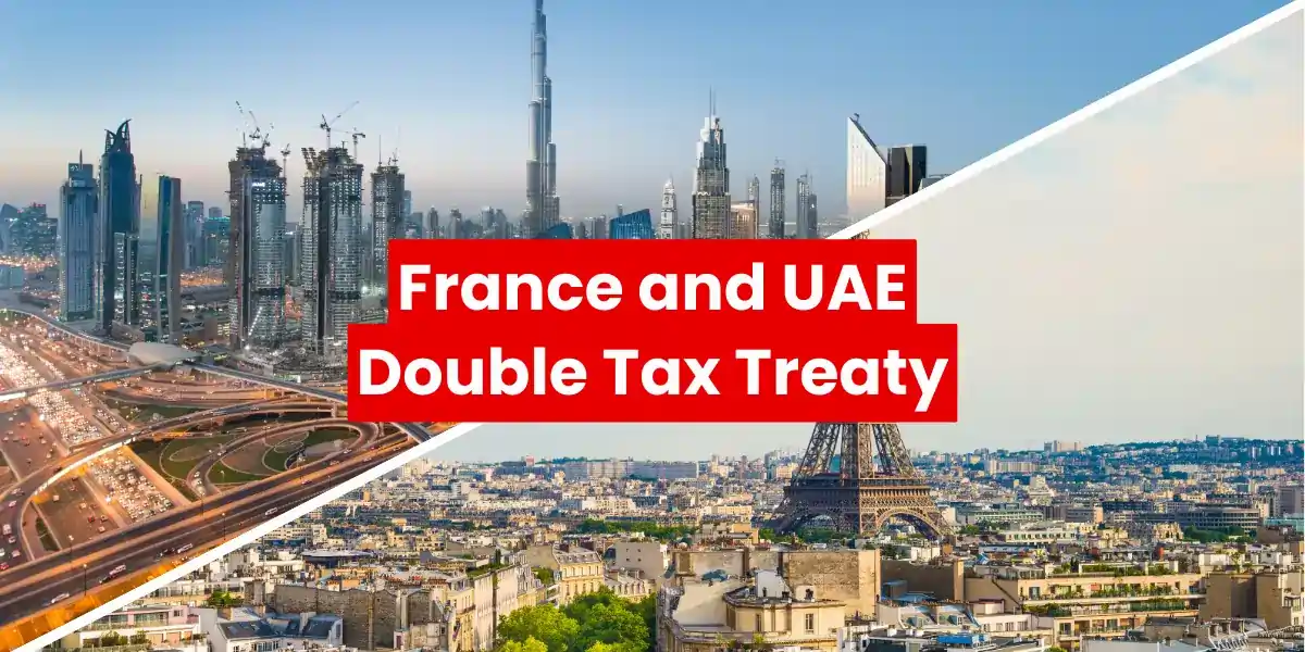 Know About France and UAE Double Tax Treaty