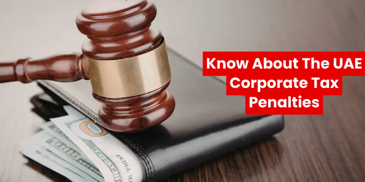 Know About The UAE Corporate Tax Penalties