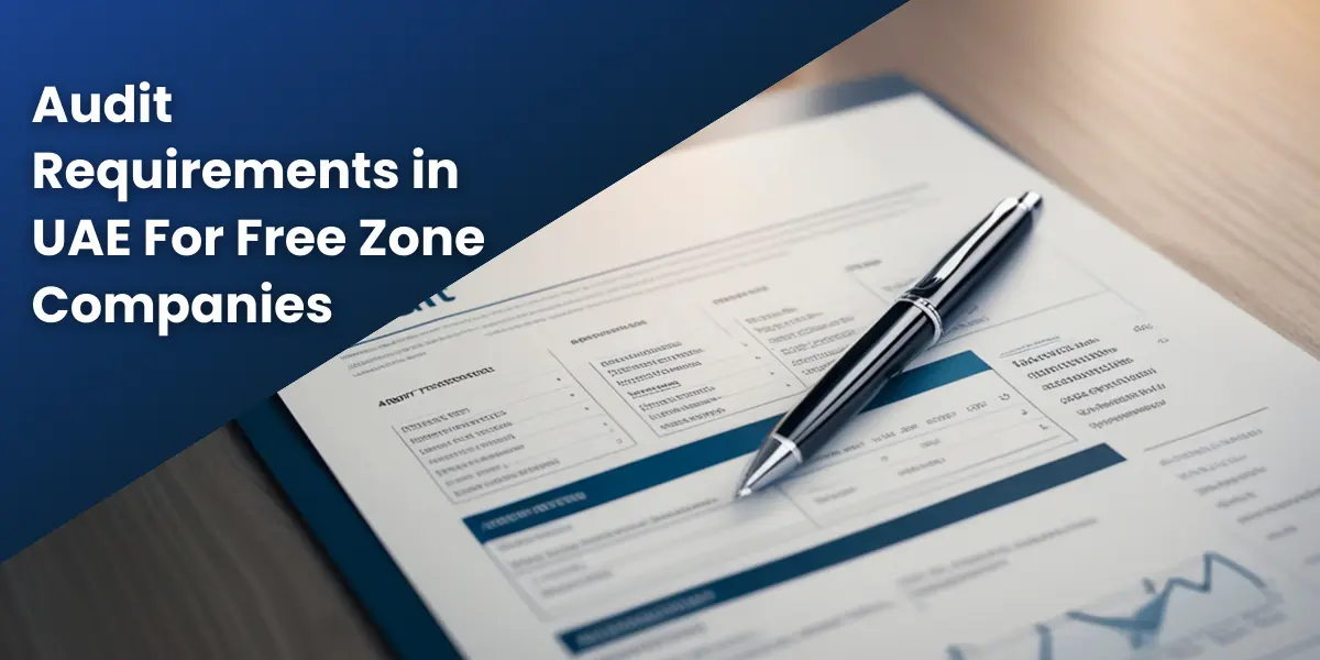 Audit Requirements in UAE For Free Zone Companies