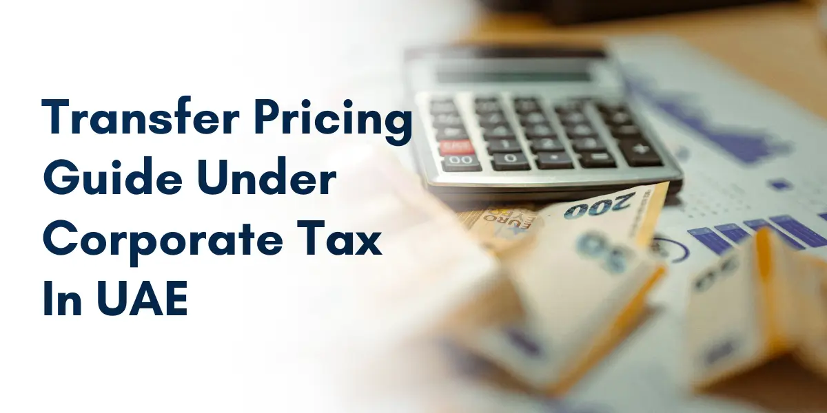 Transfer Pricing Guide Under Corporate Tax In UAE