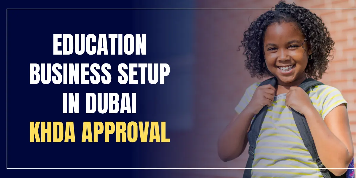 Education Business Setup in Dubai – KHDA Approval