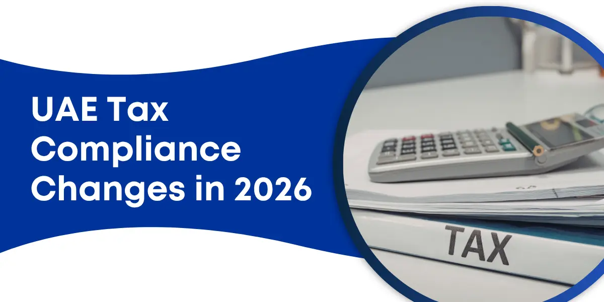 UAE Tax Compliance Changes in 2026
