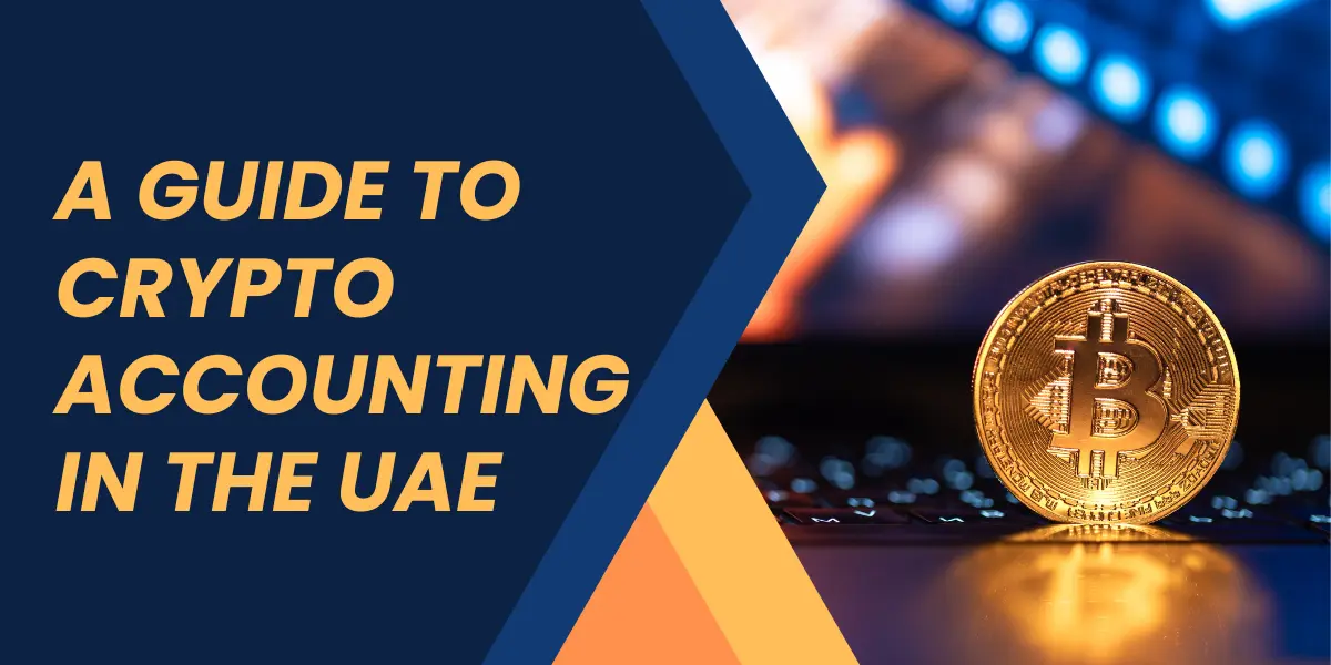 A Guide To Crypto Accounting in the UAE