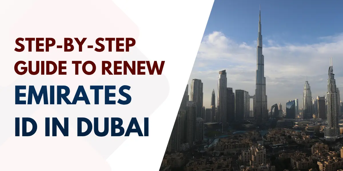 Step-by-Step Guide To Renew Emirates ID in Dubai