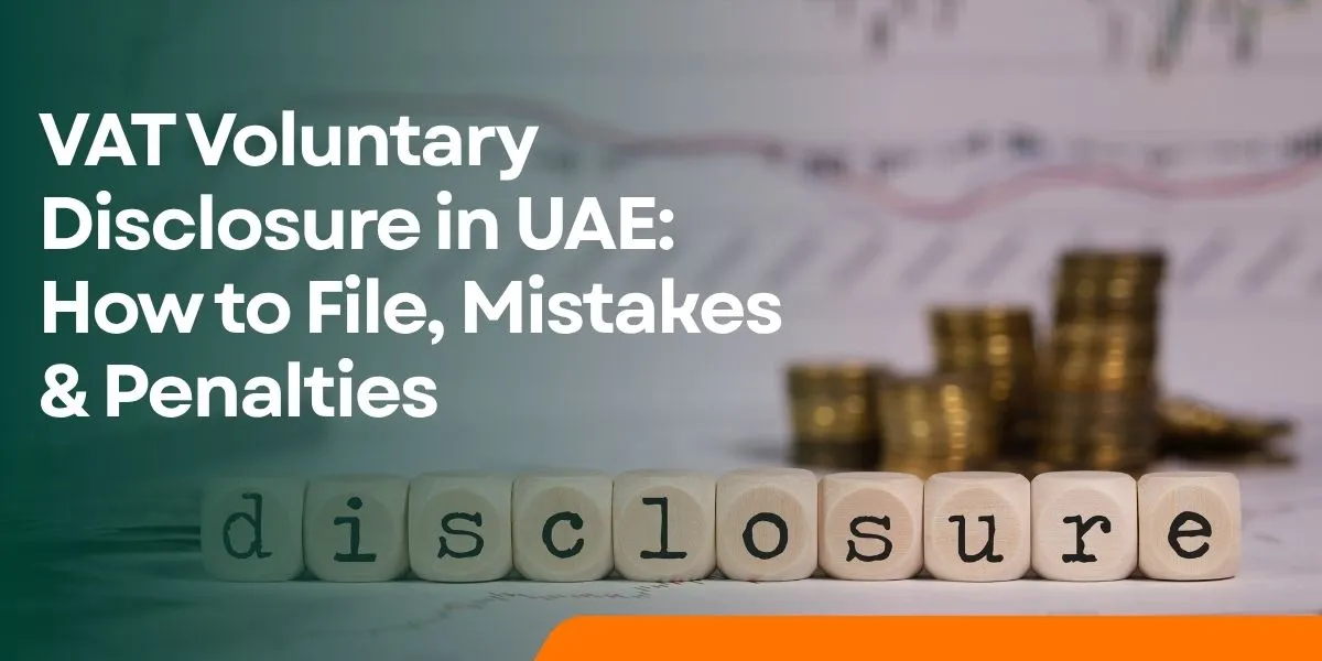 VAT Voluntary Disclosure in UAE: How to File, Mistakes & Penalties